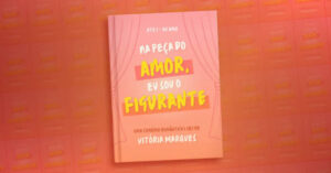 Vitória Marques lança “Na Peça do Amor, Eu Sou o Figurante”, sua primeira comédia romântica LGBTQIA+